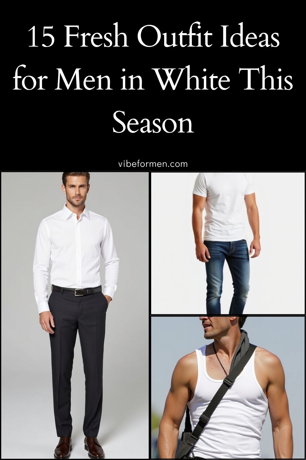 15 Fresh Outfit Ideas for Men in White This Season