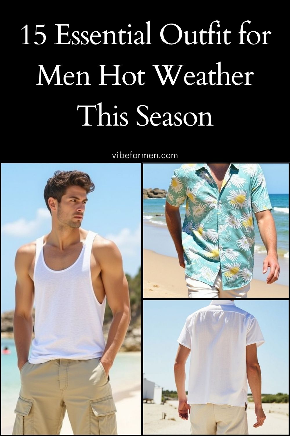 15 Essential Outfit for Men Hot Weather This Season